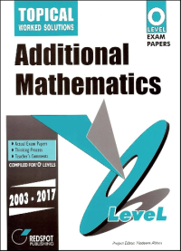 Image of Additional Mathematics Topical Worked Solutions O Level Exam Papers 2003-2017