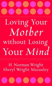 Image of Loving Your Mother Without Loosing Your Mind