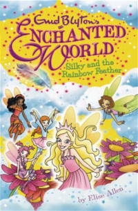 Image of Enchanted World: Silky and the Rainbow Feather