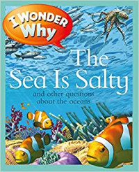 Image of I Wonder Why: The Sea is Salty