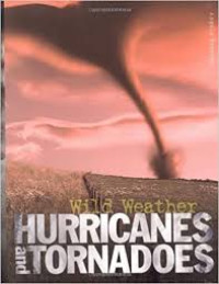 Image of Wild Weather: HURRICANES and TORNADOES